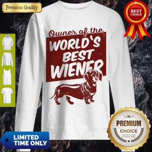 Top Dachshund Owner Of The World’s Best Wiener Sweatshirt