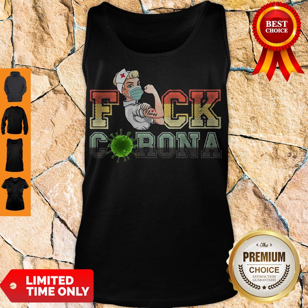 Funny STRONG NURSE FUCK CORONA VINTAGE Tank top Funny STRONG NURSE FUCK CORONA VINTAGE Tank top