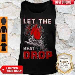 Top Let The Beat Drop Heart In Hand Tank Top