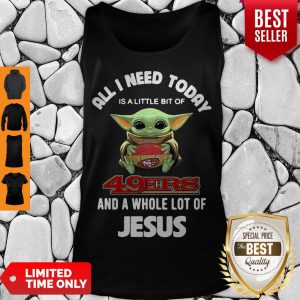 Baby Yoda Hug San Francisco 49ers And A Whole Lot Of Jesus Tank Top