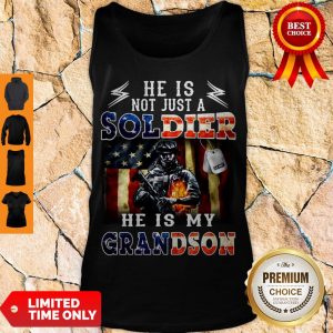 Pretty He Is Not Just A Soldier He Is My Grandson American Flag Tank Top