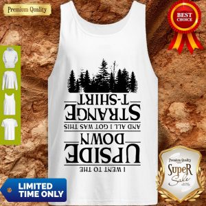 I Went To The Upside Down And All I Got Was This Strange Tree Stranger Things Tank Top
