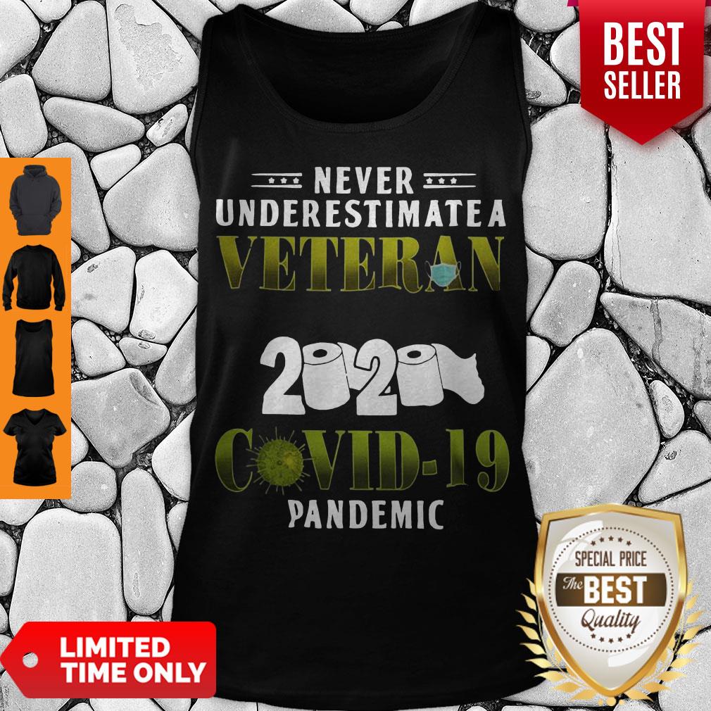 Top Never Underestimate A Veteran Who Survived 2020 Shirt Covid-19 Pandemic Tank Top Top Never Underestimate A Veteran Who Survived 2020 Shirt Covid-19 Pandemic Tank Top