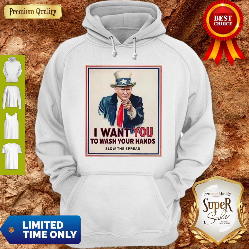 Top Trump I Want You To Wash Your Hands Slow The Spread Hoodie Top Trump I Want You To Wash Your Hands Slow The Spread Hoodie