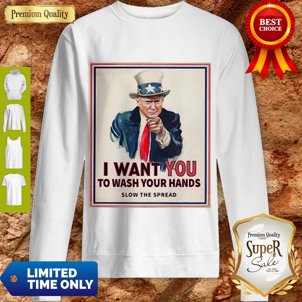 Top Trump I Want You To Wash Your Hands Slow The Spread Sweatshirt Top Trump I Want You To Wash Your Hands Slow The Spread Sweatshirt