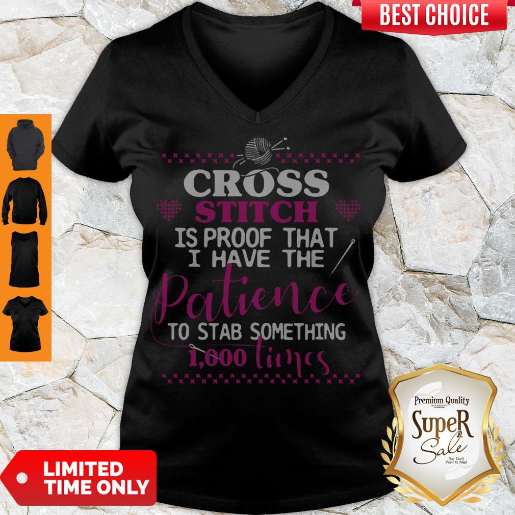 Good Cross Stitch Is Proof That I Have The Patience To Stab Something 1000 Times V-neck Good Cross Stitch Is Proof That I Have The Patience To Stab Something 1000 Times V-neck