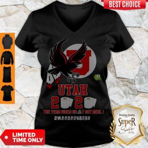 Hot Utah Utes 2020 The Year When Shit Got Real #quarantined V-neck