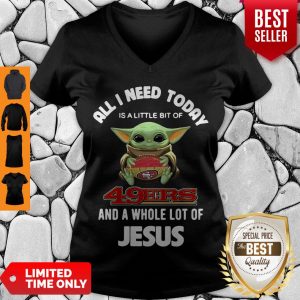 Baby Yoda Hug San Francisco 49ers And A Whole Lot Of Jesus V-neck