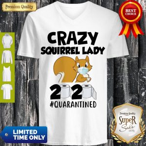 Premium Crazy Squirrel Lady 2020 Quarantined Covid-19 V-neck