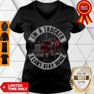Pretty I’m A Trucker I Can’t Stay Home V-neck