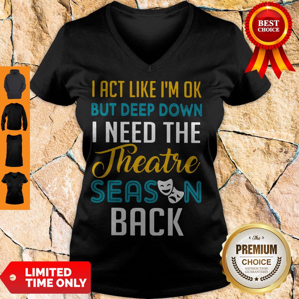 Funny I Need The Theatre Season Back V-neck Funny I Need The Theatre Season Back V-neck