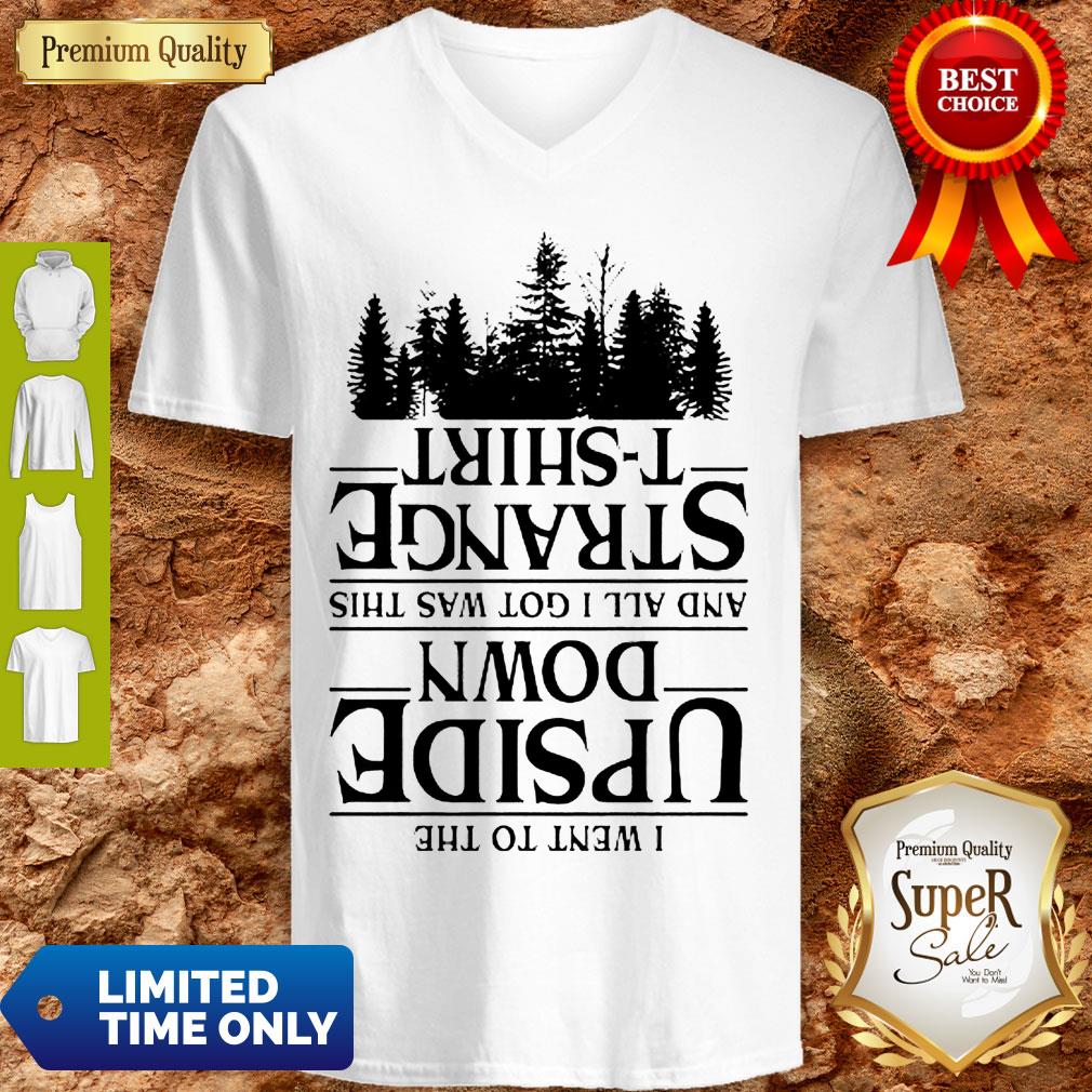 I Went To The Upside Down And All I Got Was This Strange Tree Stranger Things V-neck I Went To The Upside Down And All I Got Was This Strange Tree Stranger Things V-neck
