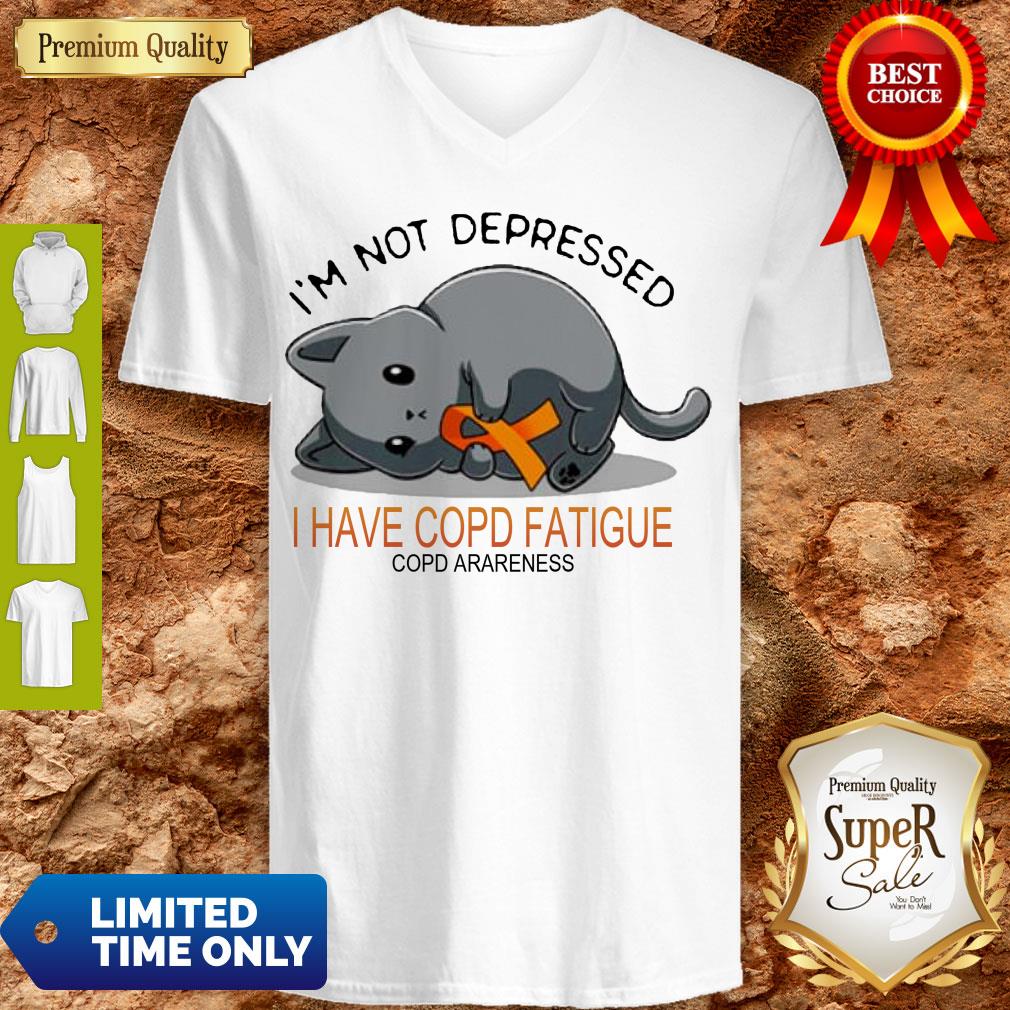 I’m Not Depressed I Have Copd Fatigue Copd Awareness Version Cat V-neck I’m Not Depressed I Have Copd Fatigue Copd Awareness Version Cat V-neck