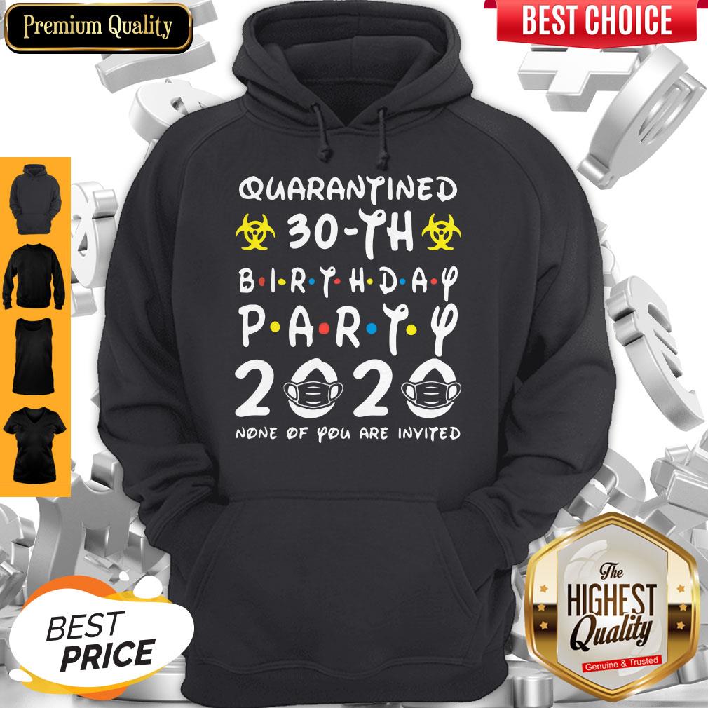 Biohazard Symbol Quarantined 30th Birthday Party 2020 None Of You Are Invited Mask Hoodie Biohazard Symbol Quarantined 30th Birthday Party 2020 None Of You Are Invited Mask Hoodie