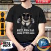 Blood Inside Me Best Pug Dad Ever Shirt