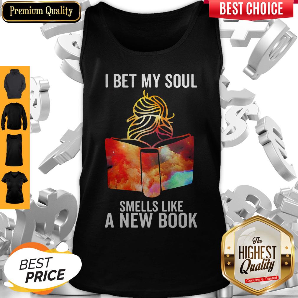 Girl I Bet My Soul Smells Like A New Book Colors Tank Top Girl I Bet My Soul Smells Like A New Book Colors Tank Top
