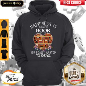 Happiness Is Finding The Book You Really Wanted To Read Flowers Hoodie