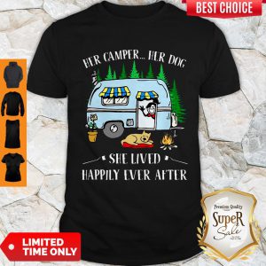 Her Camper Her Dog She Lived Happily Ever After Shirt