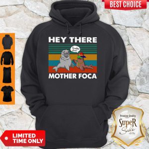 Hey There Mother Foca Vintage Hoodie