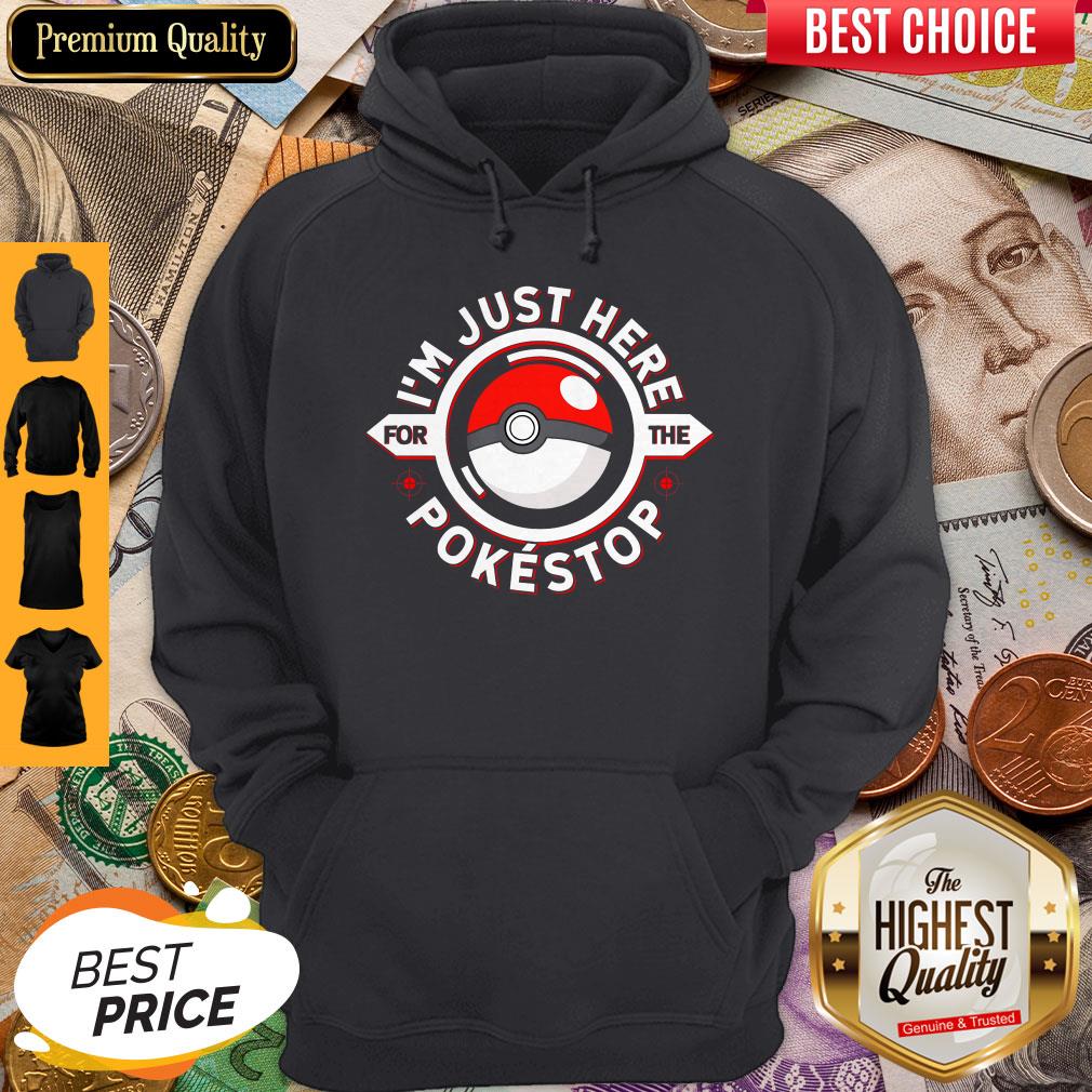 Im Just Here For The Pokestop Ball Hoodie Im Just Here For The Pokestop Ball Hoodie