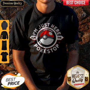 Im Just Here For The Pokestop Ball Shirt