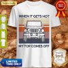 Jeep When It Gets Hot My Top Comes Off Vintage Shirt