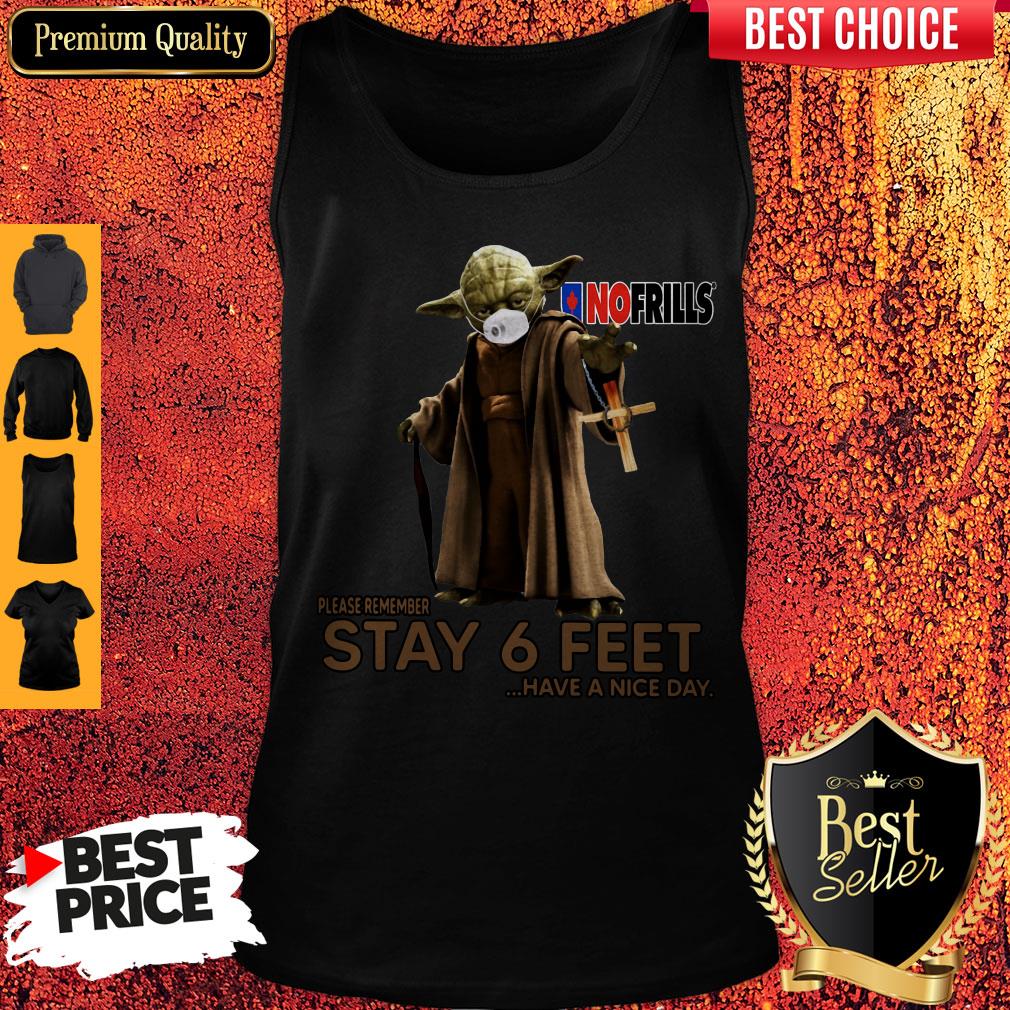 Master Yoda Face Mask No Frills Please Remember Stay 6 Feet Have A Nice Day Tank Top Master Yoda Face Mask No Frills Please Remember Stay 6 Feet Have A Nice Day Tank Top