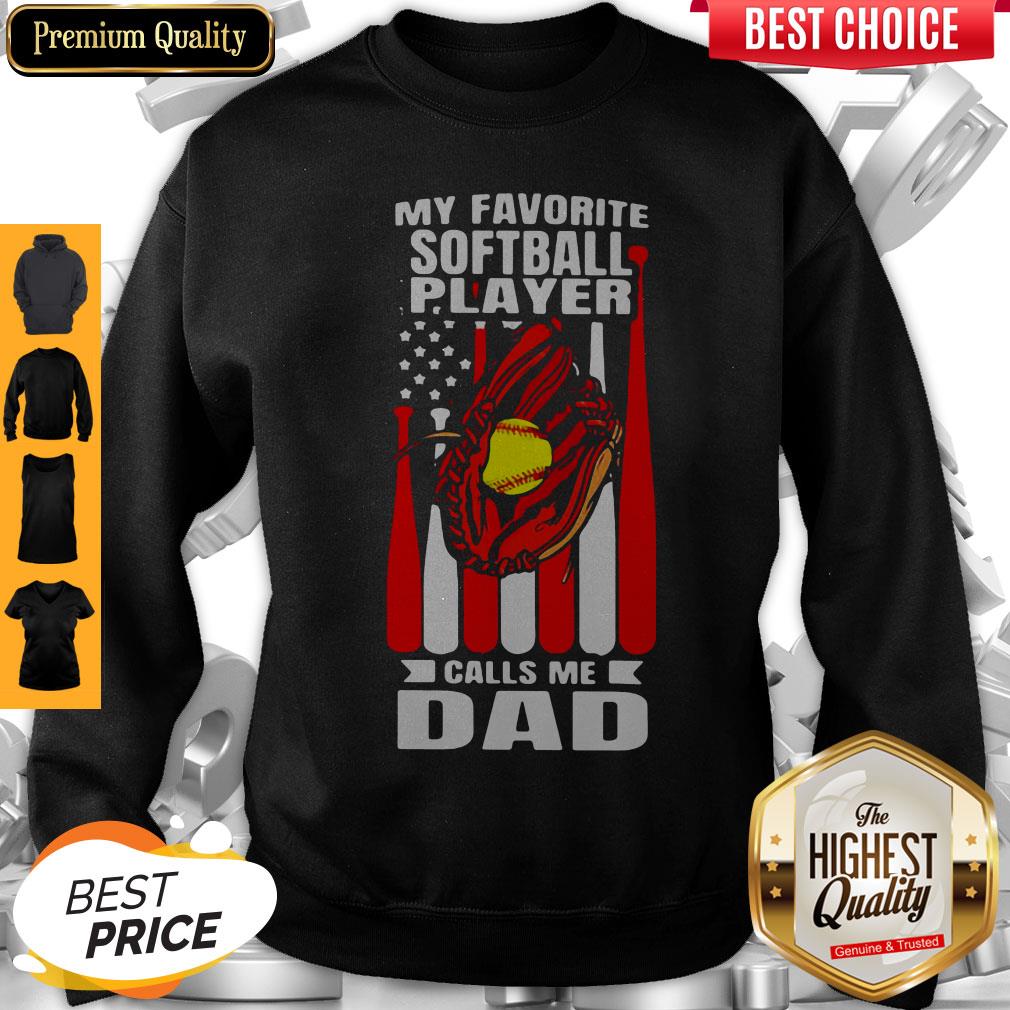 My Favorite Softball Player Calls Me Dad American Flag Independence Day Vintage Sweatshirt My Favorite Softball Player Calls Me Dad American Flag Independence Day Vintage Sweatshirt