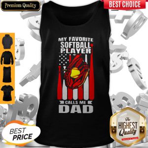 My Favorite Softball Player Calls Me Dad American Flag Independence Day Vintage Tank Top