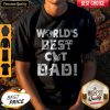 Nice World's Best Cat Dad Shirt