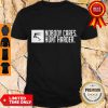 Nobody Cares Hunt Harder Shirt