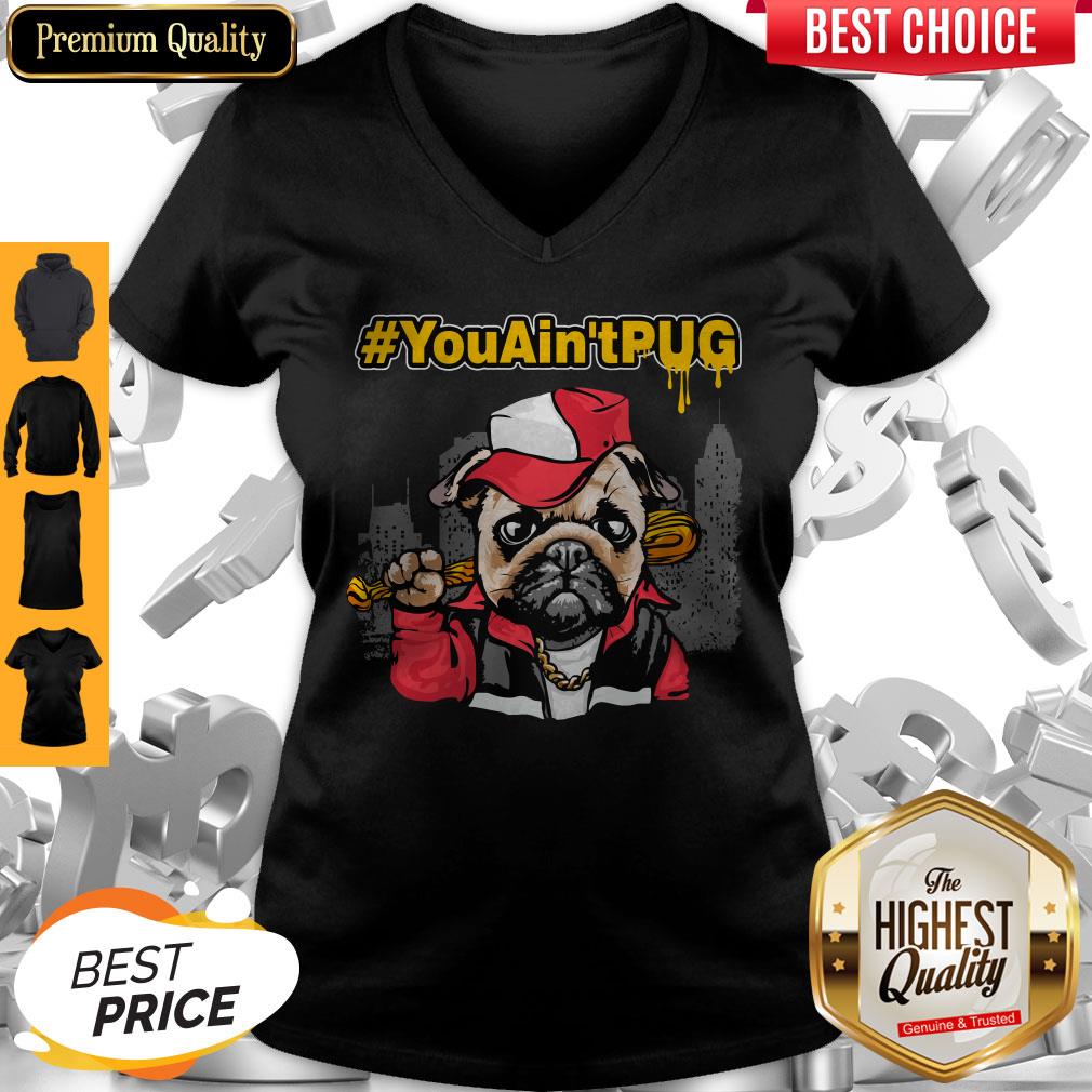 Official You Ain't Pug Baseball V-neck Official You Ain't Pug Baseball V-neck