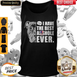 Pitbull I Have The Best Asshole Ever American Flag Tank Top