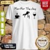 Plan For The Day Coffee Race And Wine Shirt