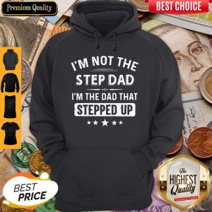 Premium Im Not The Step Dad Hoodie