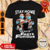 Stay Home And Watch Fast Furious Shirt