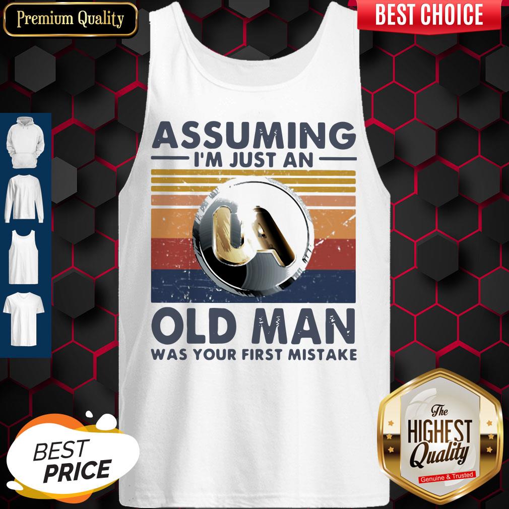 United Association Assuming I'm Just An Old Lady Was Your First Mistake Vintage Tank Top United Association Assuming I'm Just An Old Lady Was Your First Mistake Vintage Tank Top