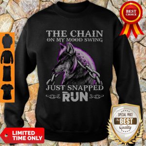 Wolf The Chain On My Mood Swing Just Snapped Run Sweatshirt