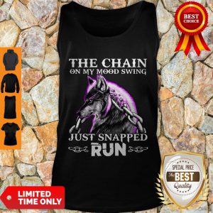 Wolf The Chain On My Mood Swing Just Snapped Run Tank Top