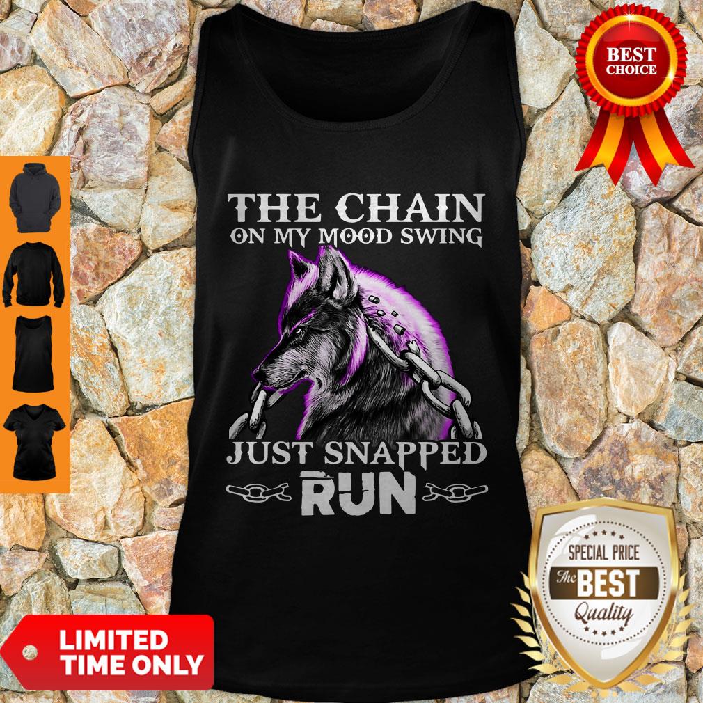 Wolf The Chain On My Mood Swing Just Snapped Run Tank Top Wolf The Chain On My Mood Swing Just Snapped Run Tank Top