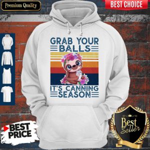 Baby Sloth Grab Your Balls It's Canning Season Vintage Hoodie