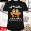 Behind Every Great Person There Is A Great German Shepherd Shirt