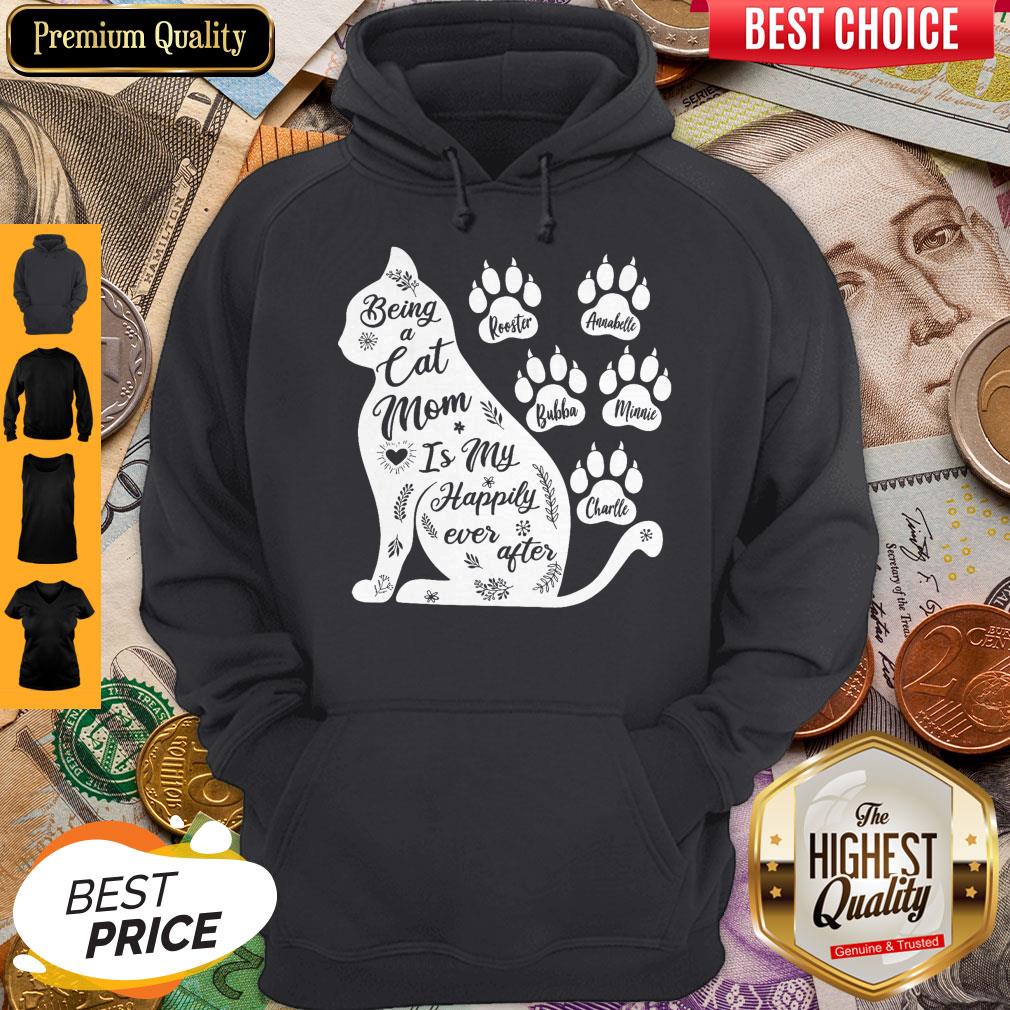 Being A Cat Mom Is My Happily Ever After Hoodie Being A Cat Mom Is My Happily Ever After Hoodie