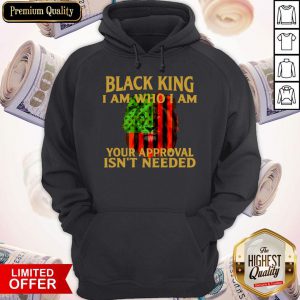 Black King I Am Who I Am Your Approval Isn’t Needed Lion Flag Hoodie