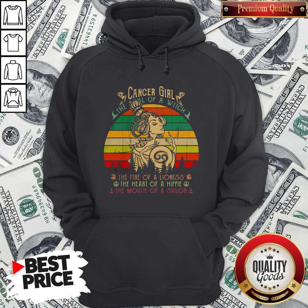 Cancer Girl The Soul Of A Witch The Fire Of A Lioness The Heart Of A Hippie The Mouth Of A Sailor Vintage Retro Hoodie Cancer Girl The Soul Of A Witch The Fire Of A Lioness The Heart Of A Hippie The Mouth Of A Sailor Vintage Retro Hoodie