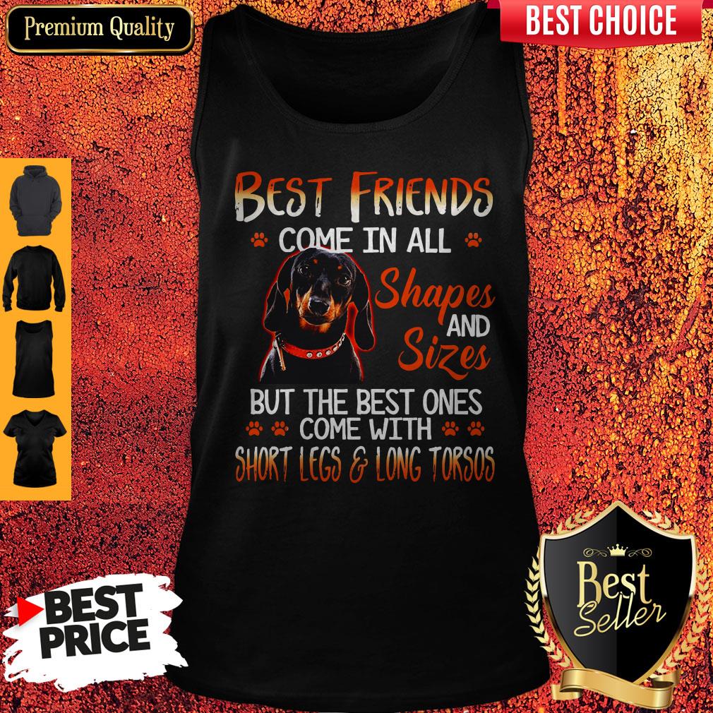 Dachshund Best Friends Come In All Shapes And Sizes Tank Top Dachshund Best Friends Come In All Shapes And Sizes Tank Top