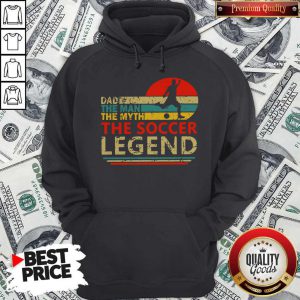 Dad The Man The Myth The Soccer Legend Vintage Hoodie