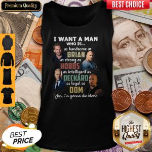 Daddy You Are As Handsome As Brian As Strong As Hobbs As Intelligent As Deckard As Loyal As Dom You Tank Top