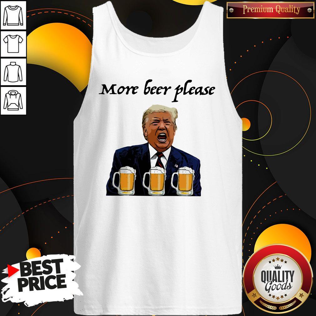 Donald Trump More Beer Please Tank Top Donald Trump More Beer Please Tank Top