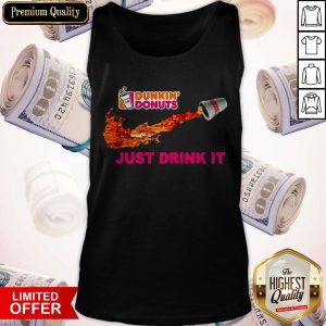 Dunkin Donuts Just Drink It Tank Top